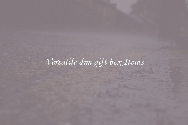Versatile dim gift box Items