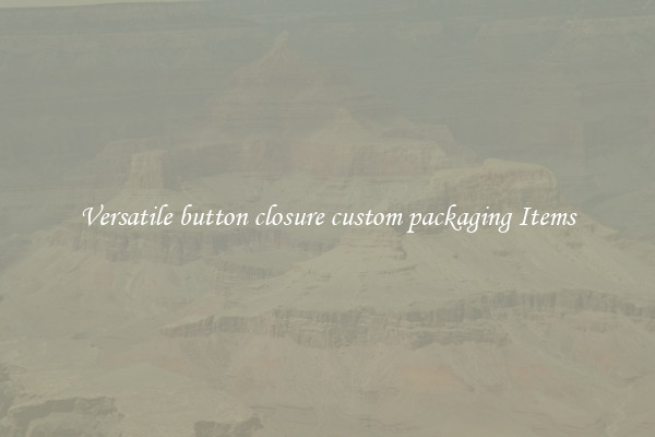 Versatile button closure custom packaging Items