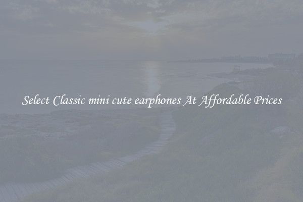 Select Classic mini cute earphones At Affordable Prices
