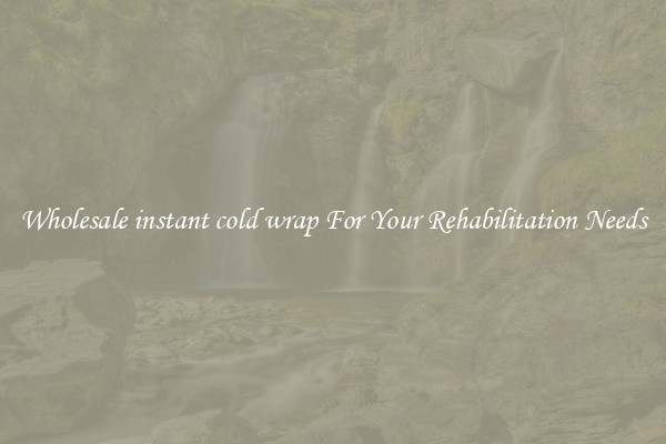 Wholesale instant cold wrap For Your Rehabilitation Needs