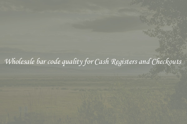 Wholesale bar code quality for Cash Registers and Checkouts 