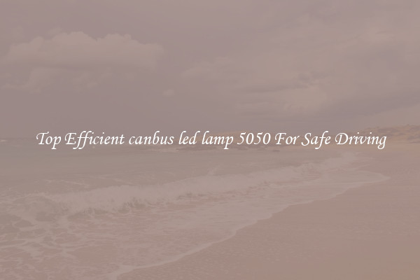 Top Efficient canbus led lamp 5050 For Safe Driving