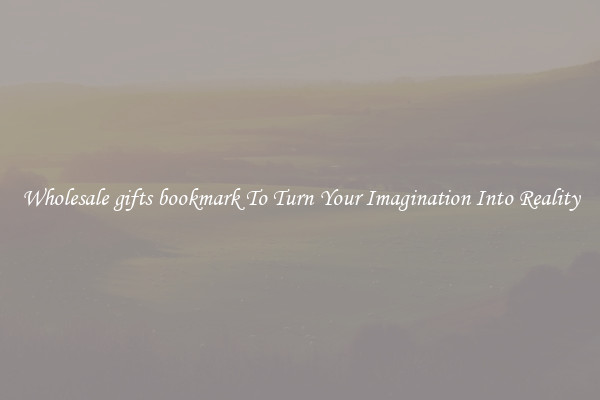 Wholesale gifts bookmark To Turn Your Imagination Into Reality