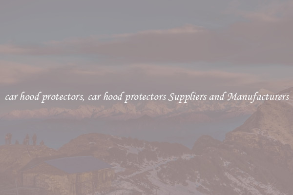 car hood protectors, car hood protectors Suppliers and Manufacturers