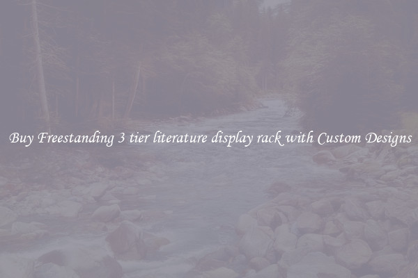 Buy Freestanding 3 tier literature display rack with Custom Designs