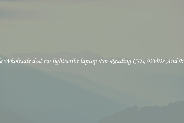 Reliable Wholesale dvd rw lightscribe laptop For Reading CDs, DVDs And Blu Rays