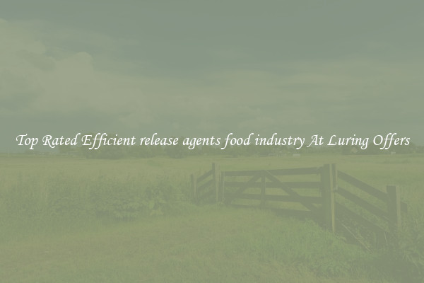 Top Rated Efficient release agents food industry At Luring Offers