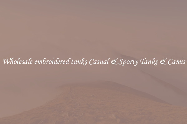 Wholesale embroidered tanks Casual & Sporty Tanks & Camis