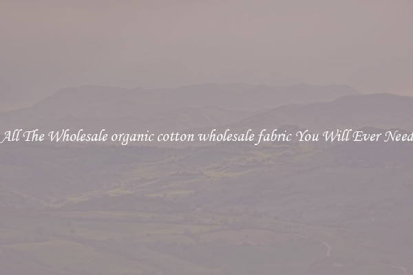 All The Wholesale organic cotton wholesale fabric You Will Ever Need