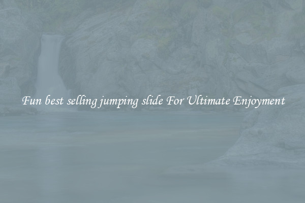 Fun best selling jumping slide For Ultimate Enjoyment