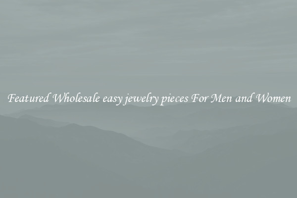 Featured Wholesale easy jewelry pieces For Men and Women