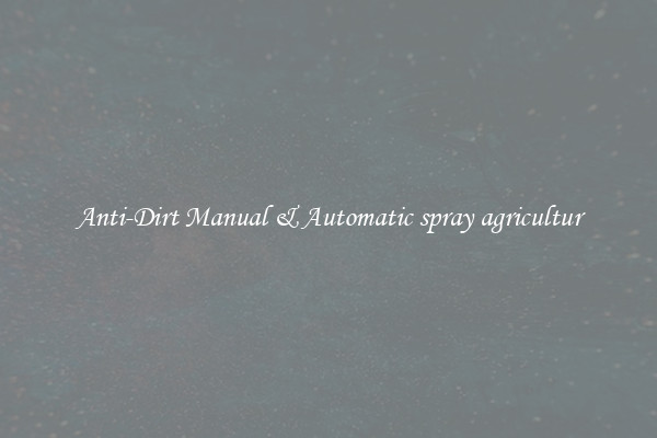 Anti-Dirt Manual & Automatic spray agricultur