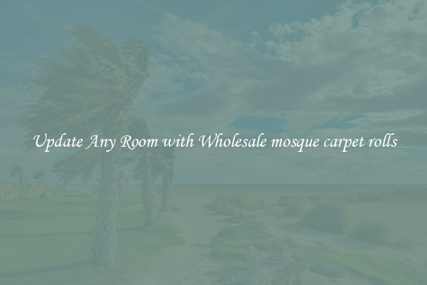 Update Any Room with Wholesale mosque carpet rolls