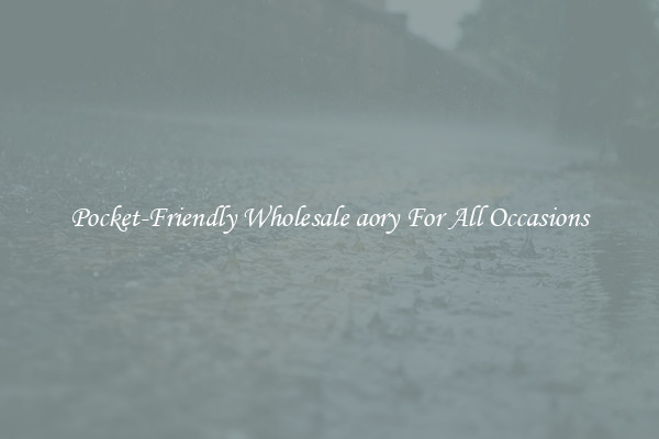 Pocket-Friendly Wholesale aory For All Occasions