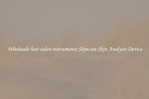 Wholesale hair salon instruments Skincare Skin Analysis Device