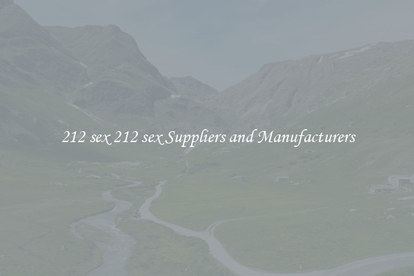 212 sex 212 sex Suppliers and Manufacturers