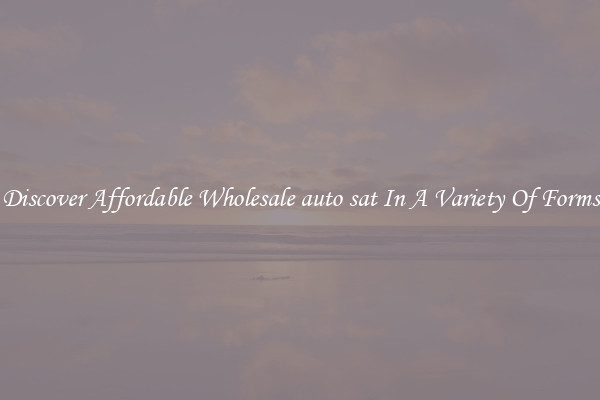 Discover Affordable Wholesale auto sat In A Variety Of Forms