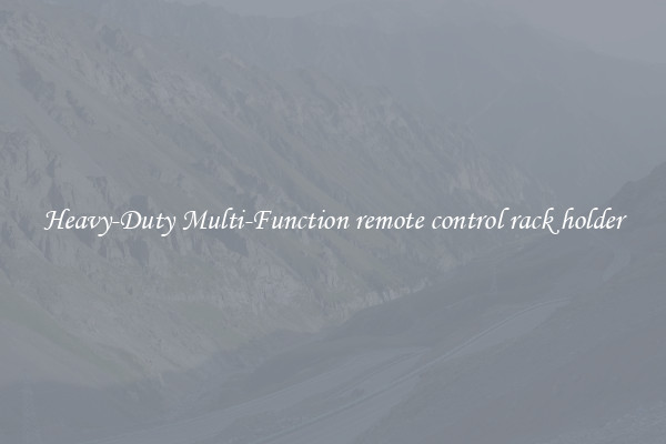 Heavy-Duty Multi-Function remote control rack holder
