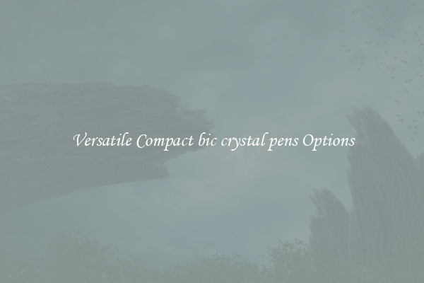 Versatile Compact bic crystal pens Options