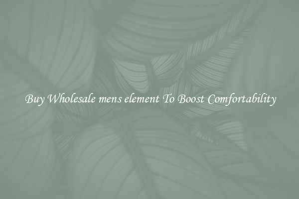 Buy Wholesale mens element To Boost Comfortability